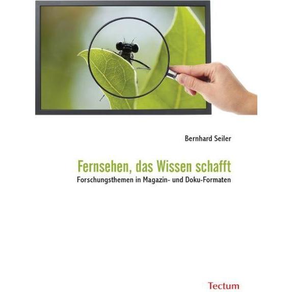 Fernsehen, das Wissen schafft, Fachbücher von Bernhard Seiler