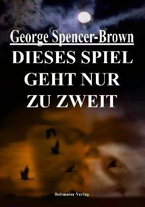 Produktbild Dieses Spiel geht nur zu zweit (Deutsch, George Spencer-Brown, 1994)