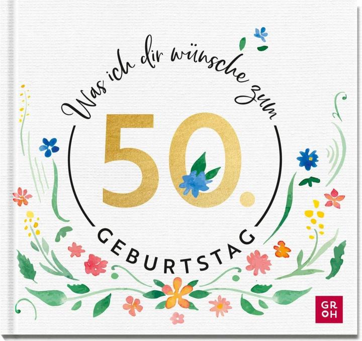 Immagine prodotto Was ich dir wünsche zum 50. Geburtstag (Tedesco, Casa editrice Groh, 2023)