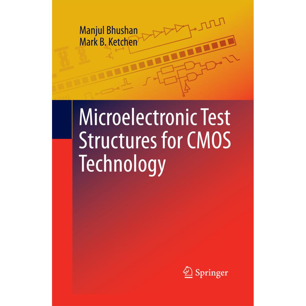 Microelectronic Test Structures for CMOS Technology, Fachbücher von Mark B. Ketchen, Manjul Bhushan