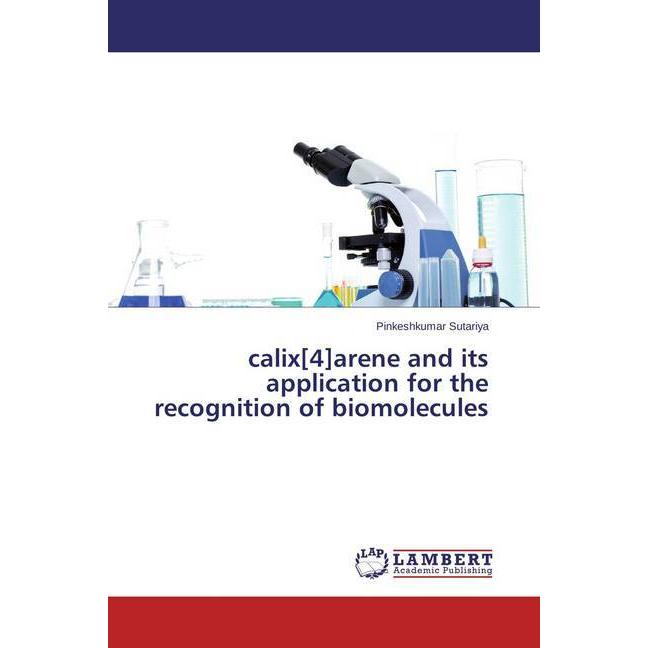 calix(4)arene and its application for the recognition of biomolecules, Fachbücher von Pinkeshkumar Sutariya