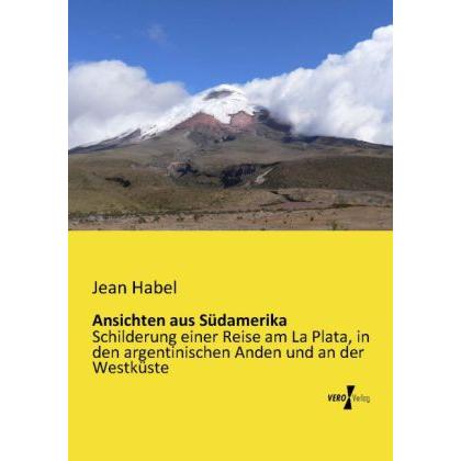 Ansichten aus Südamerika, Ratgeber von Jean Habel