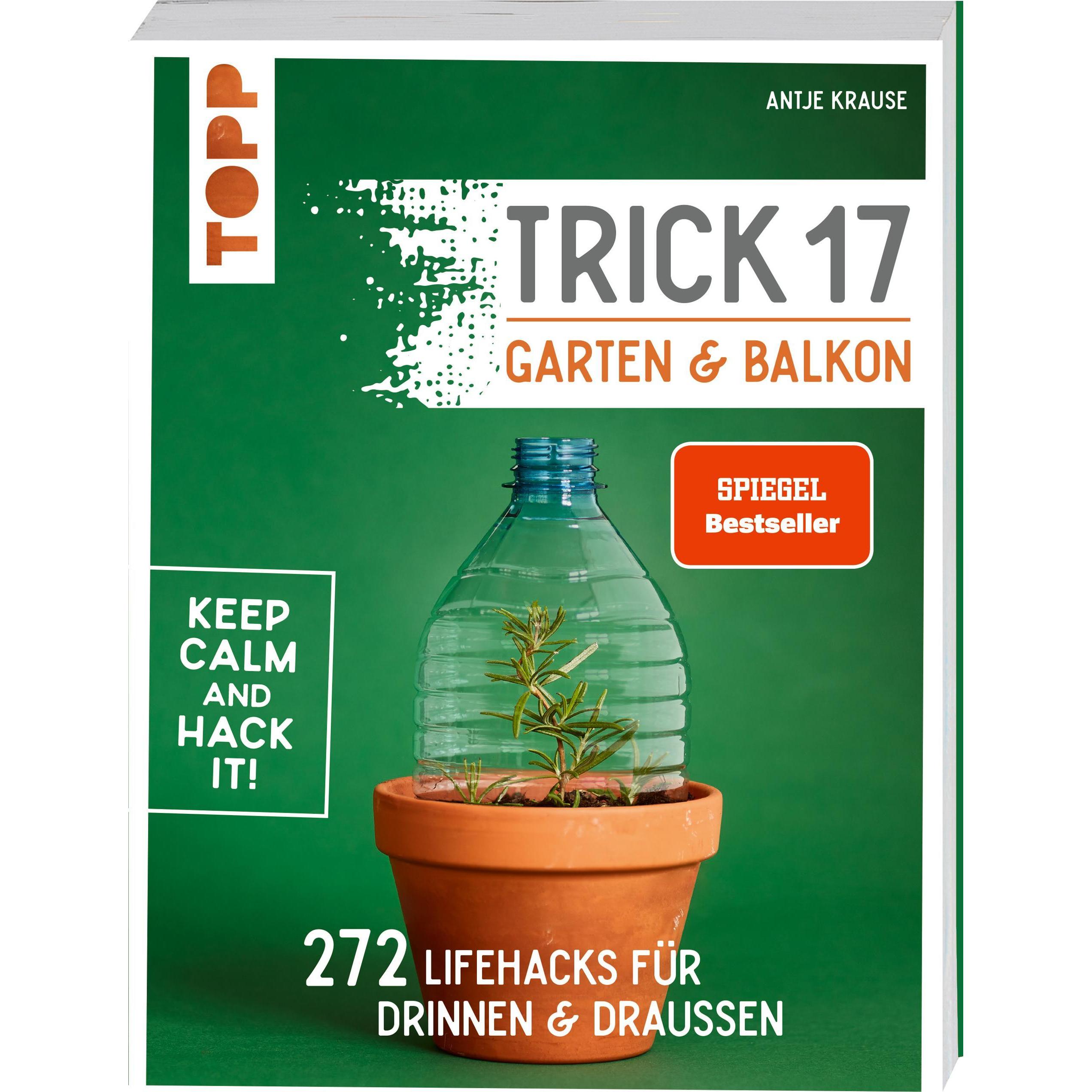 Trick 17 - Garten & Balkon. Empfohlen von HGTV, Ratgeber von Antje Krause
