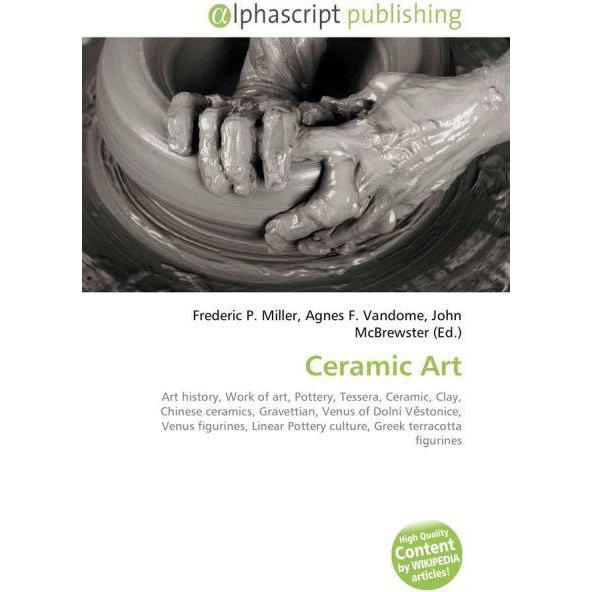Thumbnail - Ceramic Art, Fachbücher von Agnes F. Vandome, Frederic P. Miller, John McBrewster