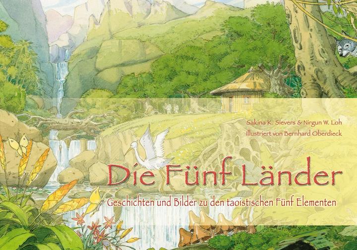 Produktbild Die Fünf Länder (Deutsch, Nirgun W. Loh, Sakina K. Sievers, 2015)