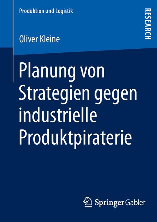 Produktbild Planung von Strategien gegen industrielle Produktpiraterie (Deutsch, Oliver Kleine, 2013)