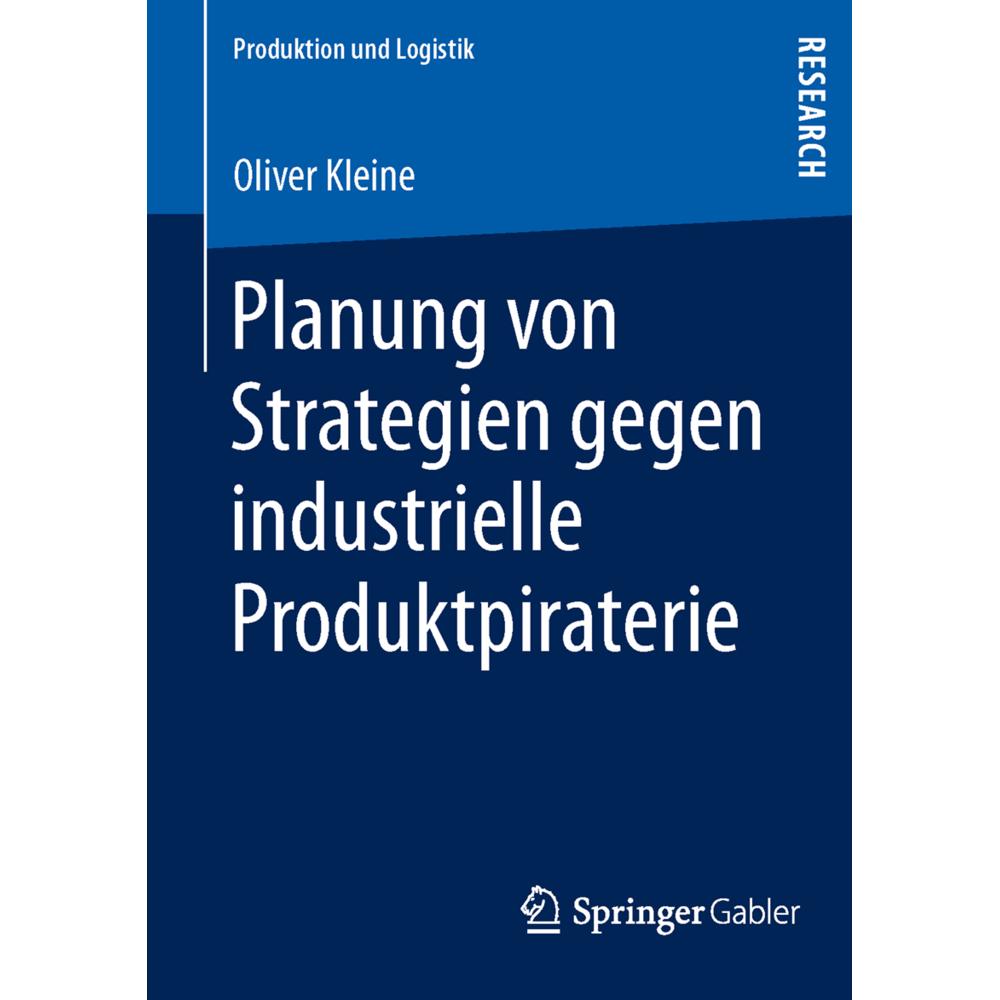 Planung von Strategien gegen industrielle Produktpiraterie, Fachbücher von Oliver Kleine
