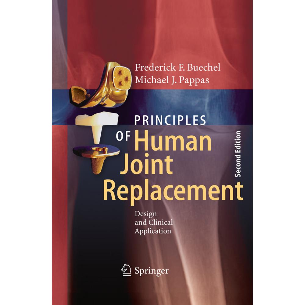 Principles of Human Joint Replacement, Fachbücher von Michael J. Pappas, Frederick F. Buechel