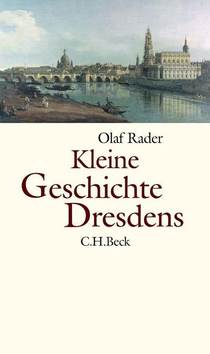 Produktbild Kleine Geschichte Dresdens (Deutsch, Olaf B. Rader, 2005)