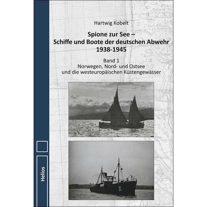 Spione zur See - Schiffe und Boote der deutschen Abwehr 1938-1945, Fachbücher von Hartwig Kobelt