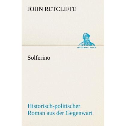 Solferino, Belletristik von Sir John Retcliffe