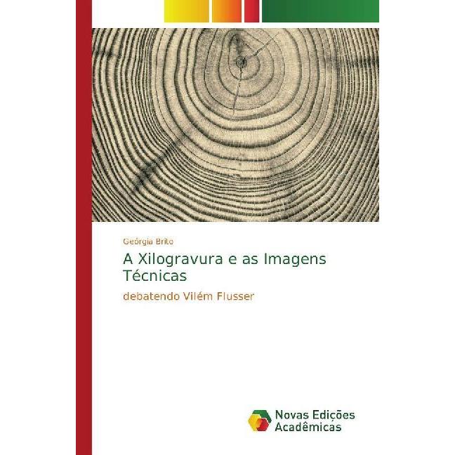 A Xilogravura e as Imagens Técnicas, Fachbücher von Geórgia Brito