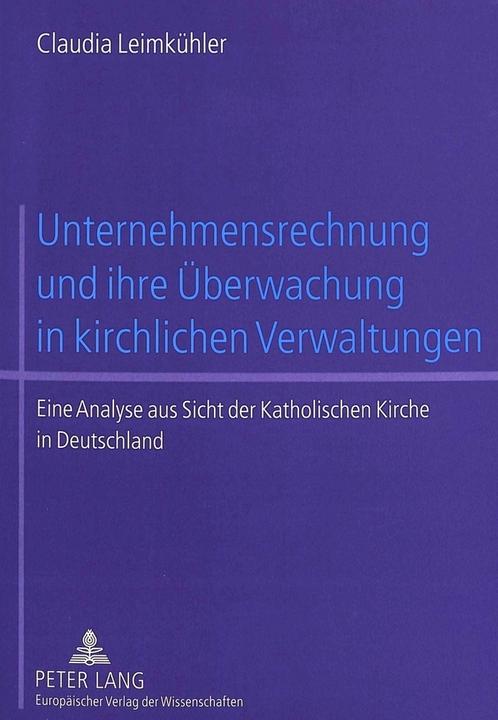 Produktbild Unternehmensrechnung und ihre Überwachung in kirchlichen Verwaltungen (Deutsch, Claudia Leimkühler, 2004)
