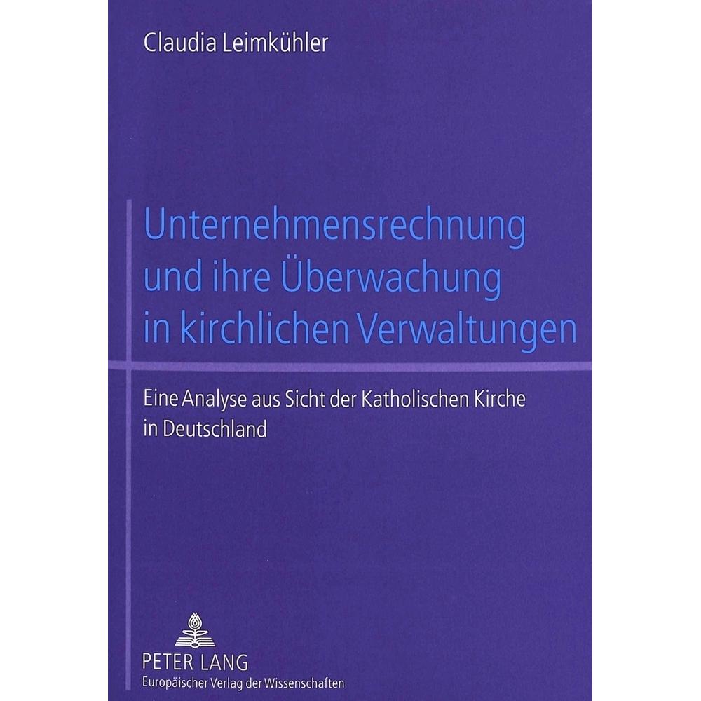 Unternehmensrechnung und ihre Überwachung in kirchlichen Verwaltungen, Fachbücher von Claudia Leimkühler