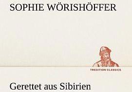 Produktbild Gerettet aus Sibirien (Deutsch, Sophie Wörishöffer, 2012)