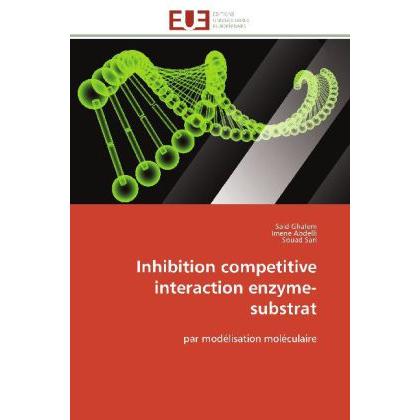 Inhibition competitive interaction enzyme-substrat, Fachbücher von Said Ghalem, Souad Sari, Imene Abdelli
