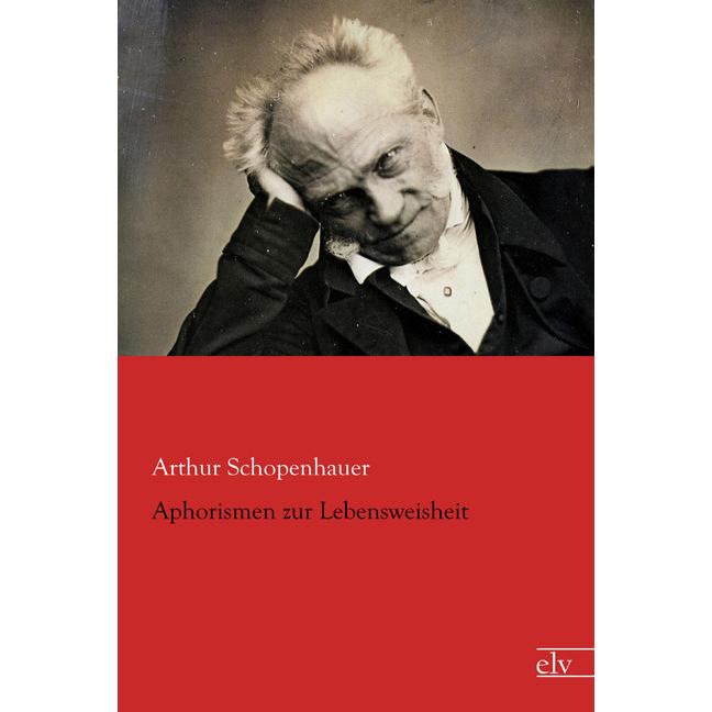 Aphorismen zur Lebensweisheit, Fachbücher von Arthur Schopenhauer