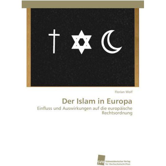 Der Islam in Europa, Fachbücher von Florian Wolf