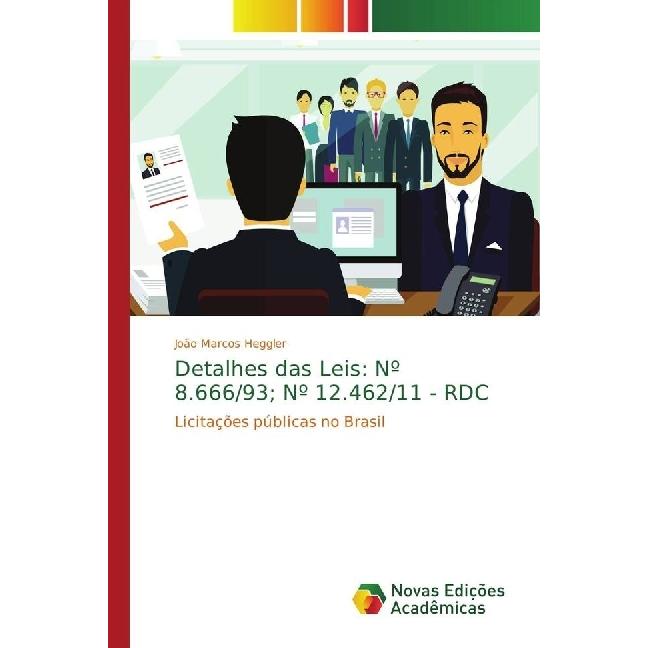 Detalhes das Leis: Nº 8.666/93 Nº 12.462/11 - RDC, Fachbücher von João Marcos Heggler
