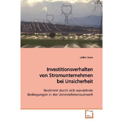 Investitionsverhalten von Stromunternehmen beiUnsicherheit, Fachbücher