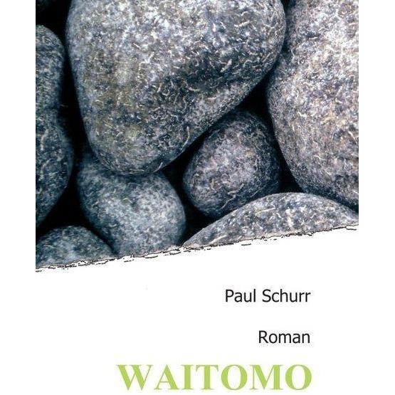 Waitomo, Belletristik von Paul Schurr