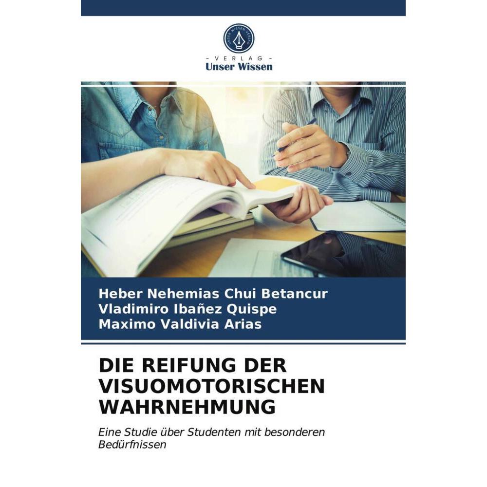 Die Reifung Der Visuomotorischen Wahrnehmung, Fachbücher von Heber Nehemias Chui Betancur, Vladimiro Ibañez Quispe, Maxi...