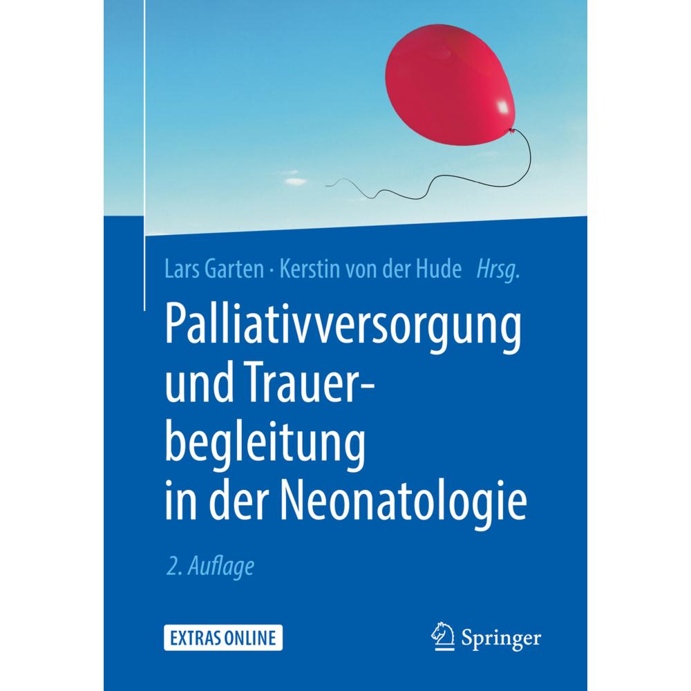 Palliativversorgung und Trauerbegleitung in der Neonatologie, Fachbücher von Kerstin von der Hude, Lars Garten