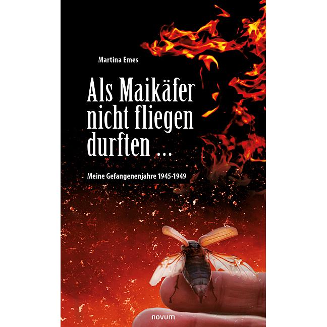 Als Maikäfer nicht fliegen durften..., Belletristik von Martina Emes