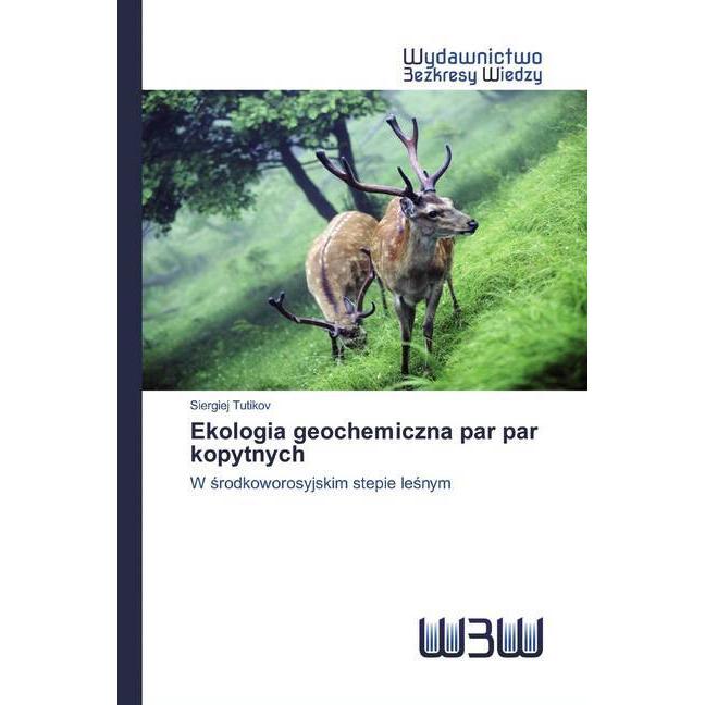 Ekologia geochemiczna par par kopytnych, Fachbücher von Siergiej Tutikov