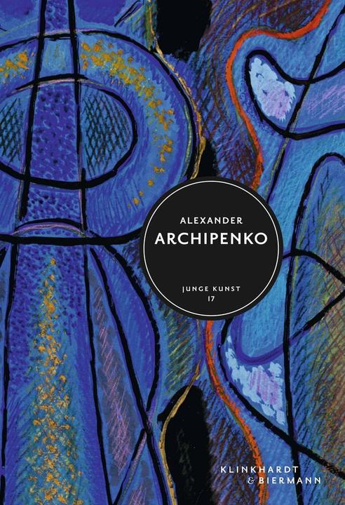 Produktbild Alexander Archipenko (Deutsch, Frances Archipenko Gray, 2015)