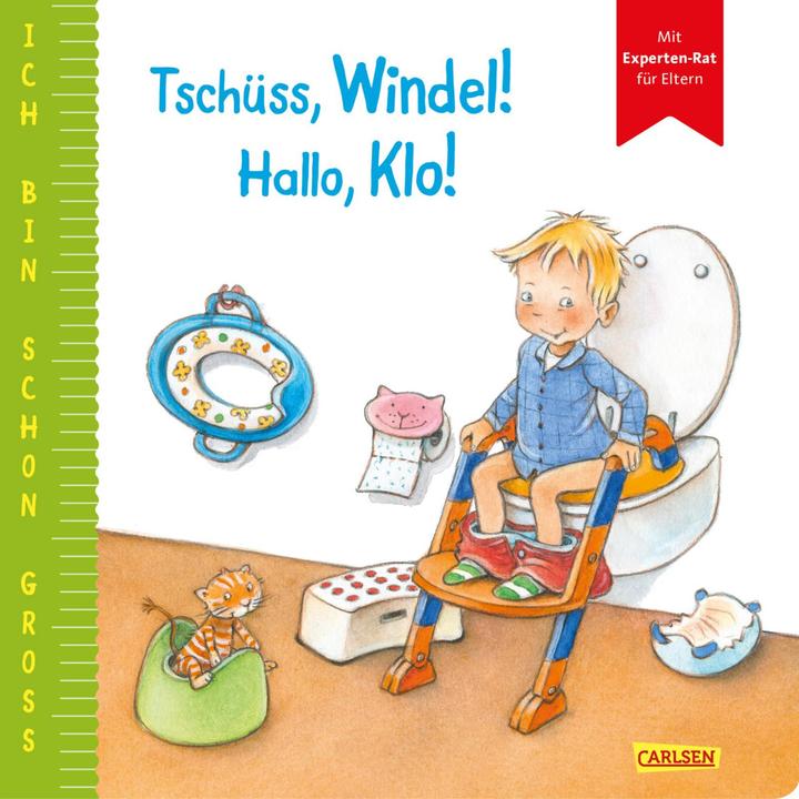 Ich bin schon gross: Tschüss, Windel! Hallo, Klo! (German)
