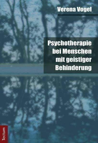 Produktbild Psychotherapie bei Menschen mit geistiger Behinderung (Deutsch, Verena Vogel, 2012)