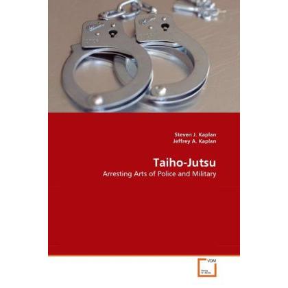 Taiho-Jutsu, Ratgeber von Jeffrey A. Kaplan, Steven J. Kaplan
