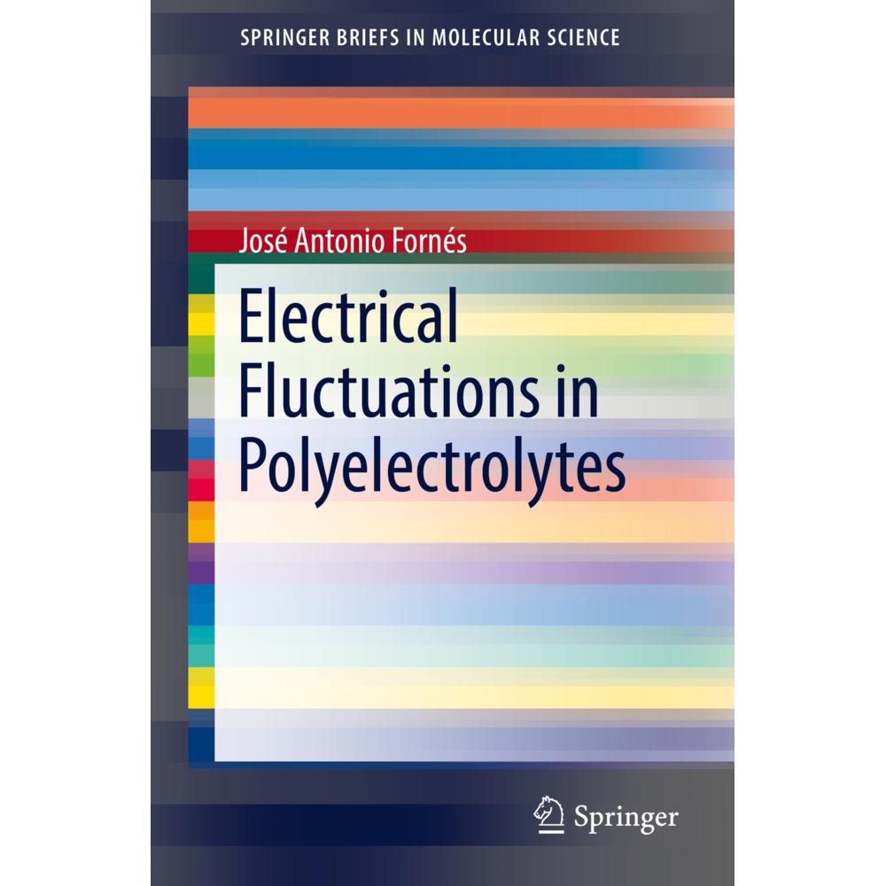 Electrical Fluctuations in Polyelectrolytes, Fachbücher von José Antonio Fornés