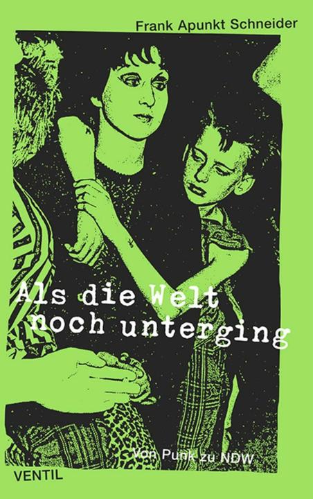 Produktbild Als die Welt noch unterging (Deutsch, Frank A. Schneider, Frank Apunkt Schneider, Oliver Schmitt, 2024)