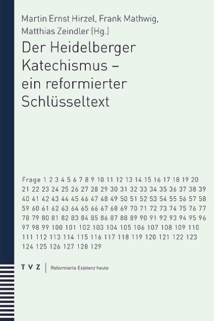 Produktbild Der Heidelberger Katechismus - ein reformierter Schlüsseltext (Deutsch, 2013)