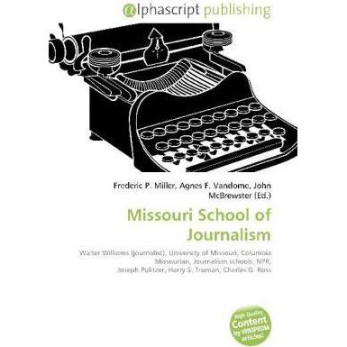 Missouri School of Journalism, Fachbücher von Agnes F. Vandome, Frederic P. Miller, John McBrewster