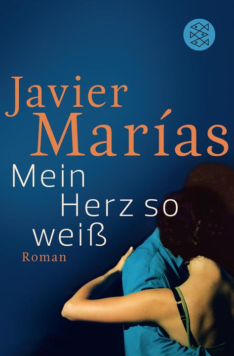 Produktbild Mein Herz so weiss (Deutsch, Javier Marías, 2012)
