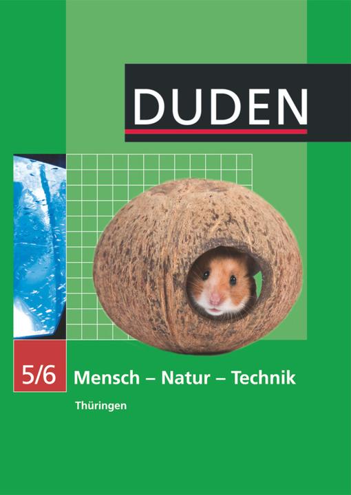 Produktbild Mensch - Natur - Technik 5./6. Schuljahr. Schülerbuch. TH (Deutsch, Barbara Gau, Carola Bachem, Doris Berger-Stein, Edeltraud Kemnitz, Heidemarie Kaltenborn, Manfred Kurze, Monika Biere-Mescheder, 2009)