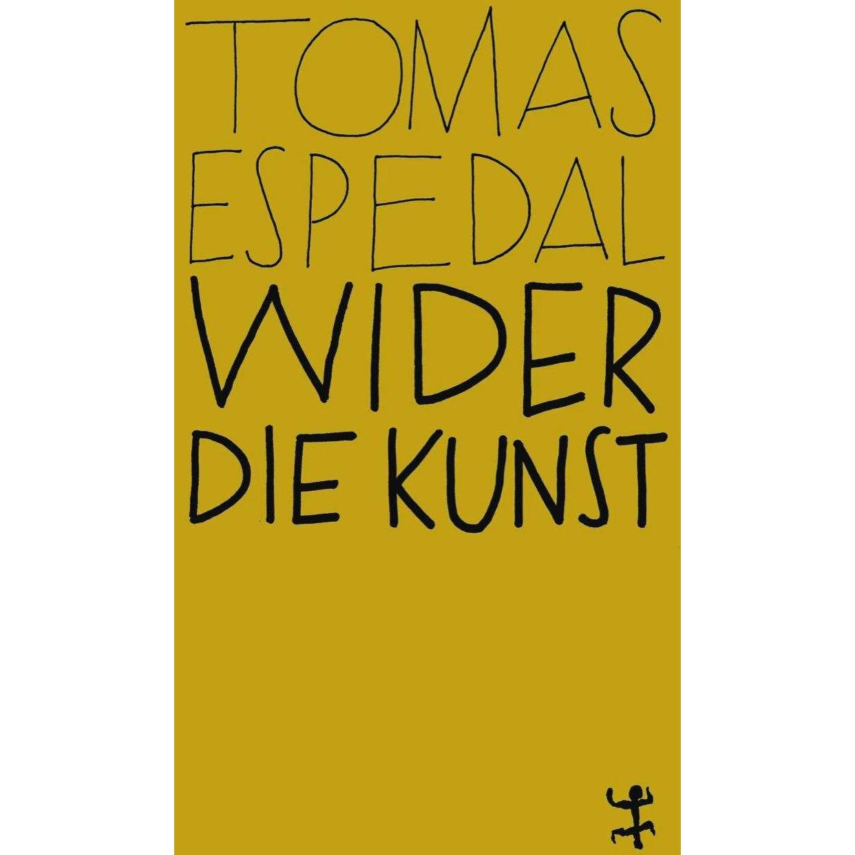 Wider die Kunst, Belletristik von Tomas Espedal