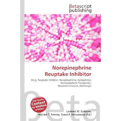 Norepinephrine Reuptake Inhibitor, Fachbücher von Miriam T. Timpledon, Lambert M. Surhone, Susan F. Marseken