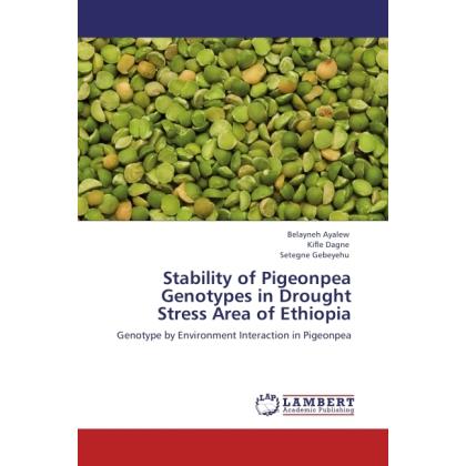 Stability of Pigeonpea Genotypes in Drought Stress Area of Ethiopia, Fachbücher von Belayneh Ayalew, Kifle Dagne, Setegn...
