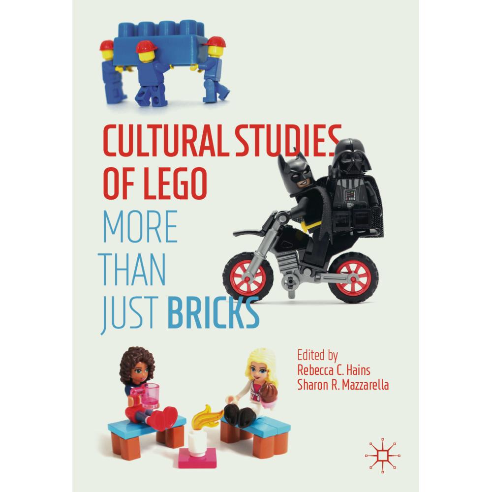 Cultural Studies of LEGO, Fachbücher von Sharon R. Mazzarella, Rebecca C. Hains