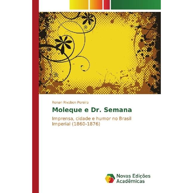 Moleque e Dr. Semana, Fachbücher von Renan Rivaben Pereira