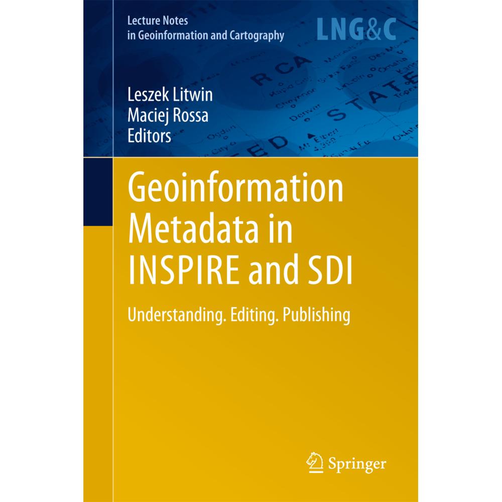 Geoinformation Metadata in INSPIRE and SDI, Fachbücher von Leszek Litwin, Maciej Rossa