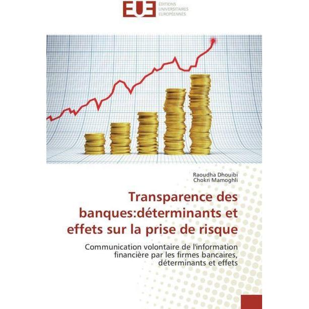 Transparence des banques:déterminants et effets sur la prise de risque, Fachbücher von Chokri Mamoghli, Raoudha Dhouibi