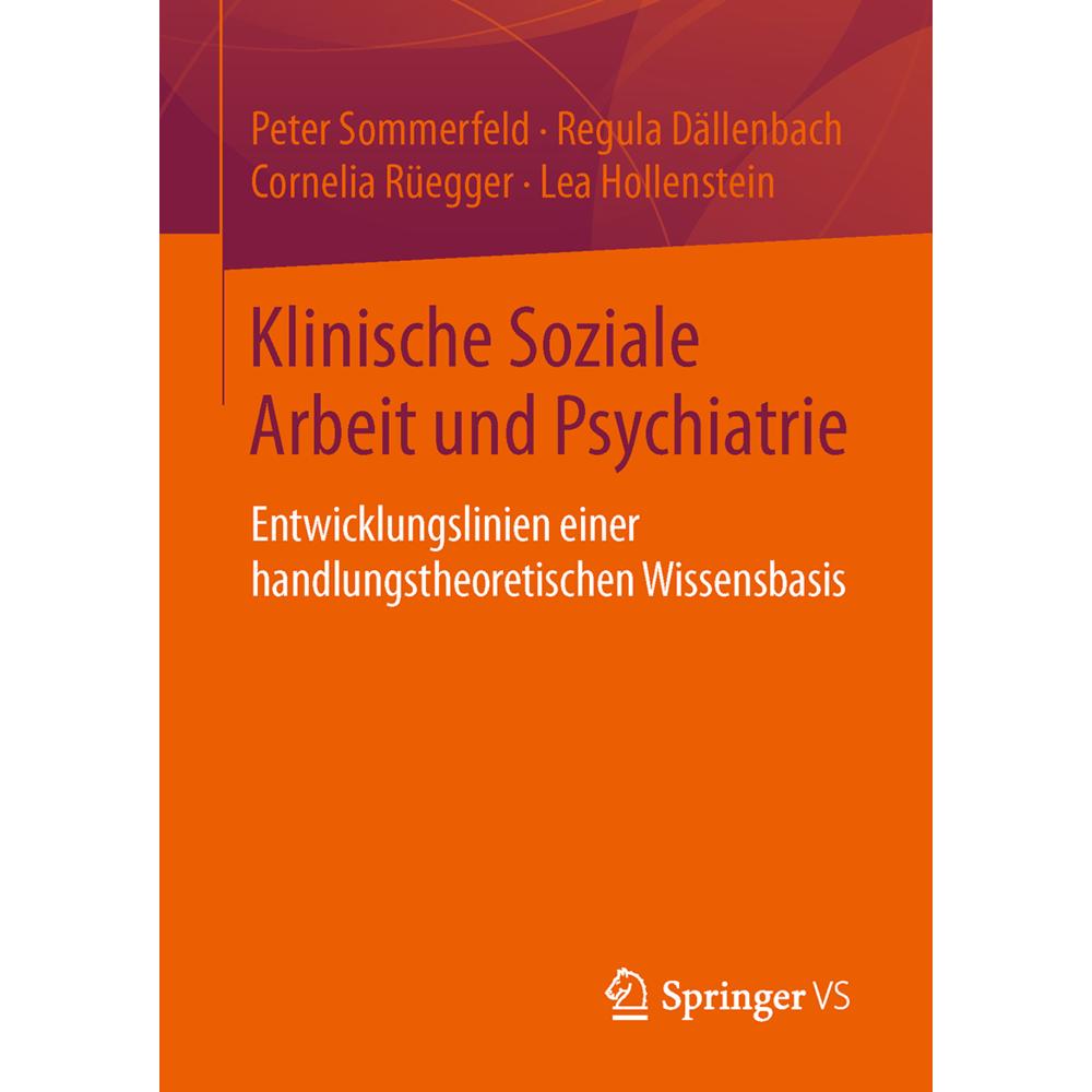 Klinische Soziale Arbeit und Psychiatrie, Fachbücher von Peter Sommerfeld, Cornelia Rüegger, Lea Hollenstein, Regula Däl...