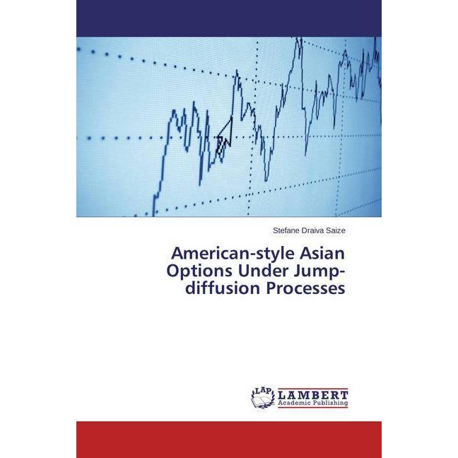 American-style Asian Options Under Jump-diffusion Processes, Fachbücher von Stefane Draiva Saize