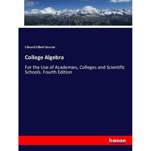 College Algebra, Fachbücher von Edward Albert Bowser