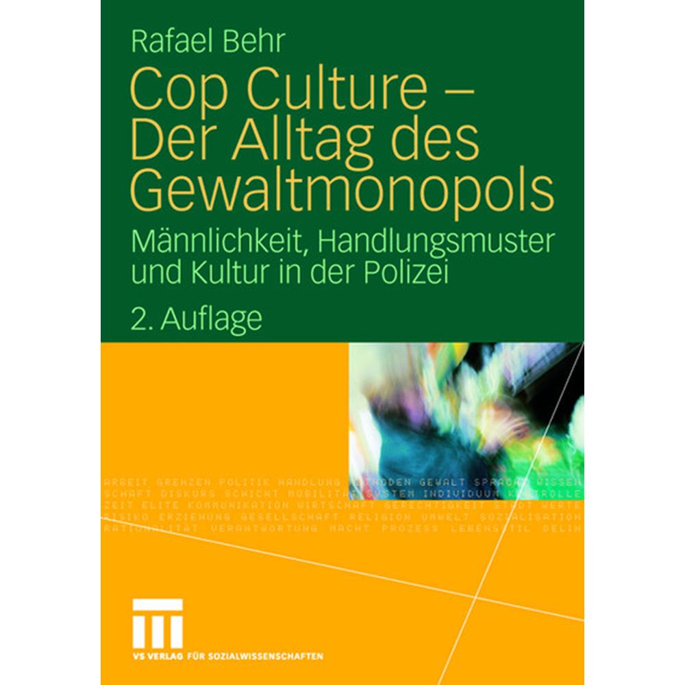 Cop Culture - Der Alltag des Gewaltmonopols, Fachbücher von Rafael Behr
